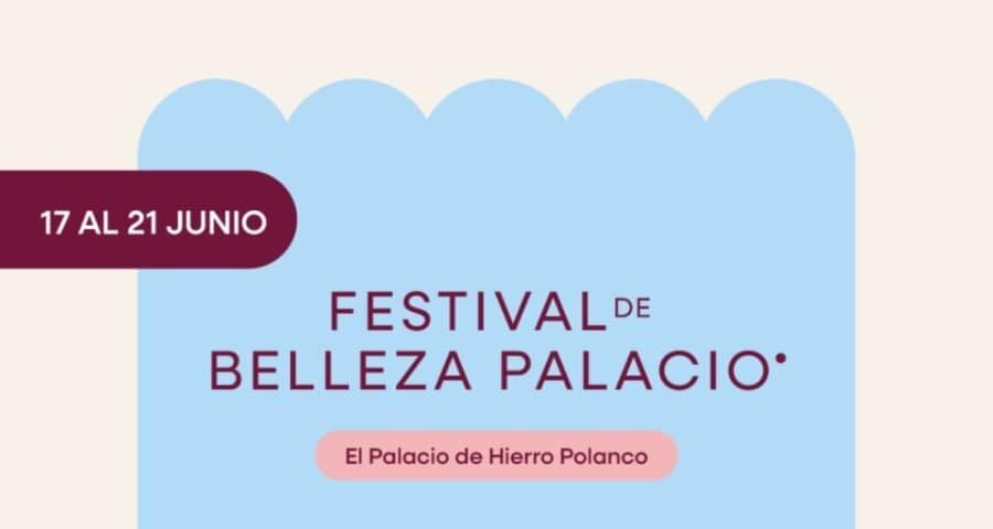 Festival de Belleza Palacio 2026: fechas, marcas e invitados