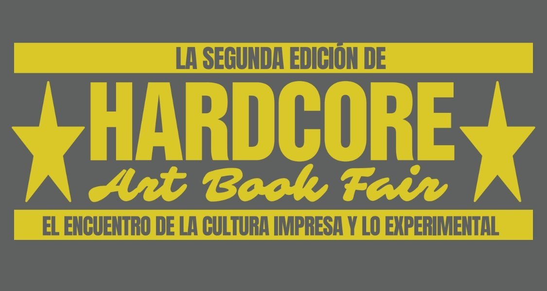 Hardcore Art Book Fair 2026: qué es, cuándo es y dónde será en CDMX